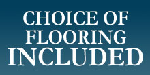 Choice of Flooring Included******